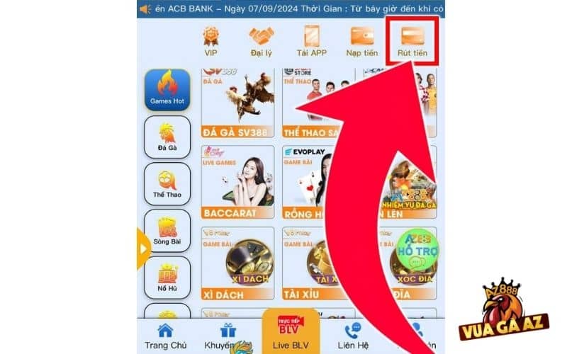 Truy cập vào trang chủ Vua Gà AZ và chọn rút tiền Truy cập vào trang chủ Vua Gà AZ và chọn rút tiền
