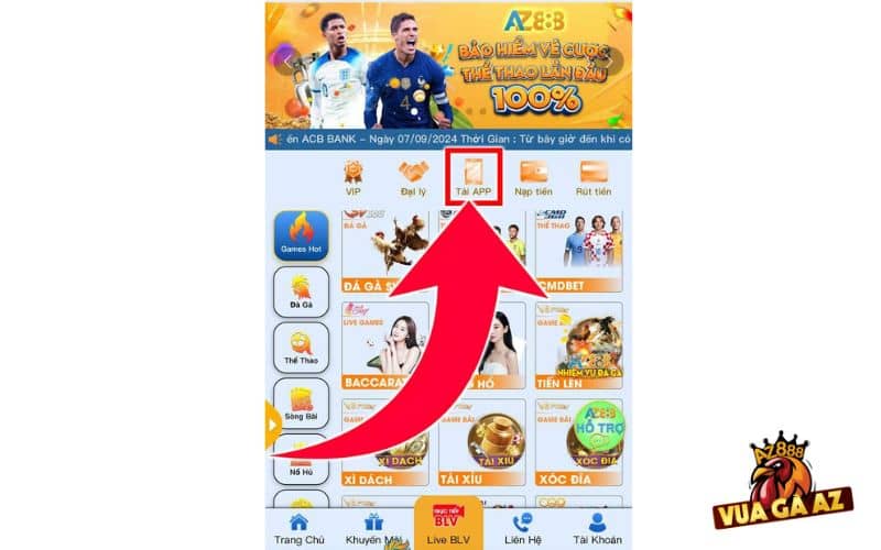 Truy cập vào Vua Gà AZ và chọn tải APP Truy cập vào Vua Gà AZ và chọn tải APP