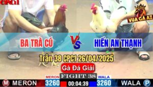 Trận 38 CPC1 26/4/2025 - Anh Ba Trà Cú Và Anh Hiển An Thạnh