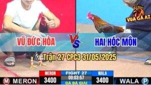 Trận 27 CPC3 31/5/2025 - Anh Vũ Đức Hòa Gặp Anh Hai Hóc Môn