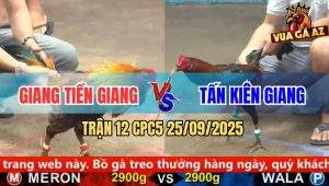 Trận 12 CPC5 25/9/2025 - Anh Giang Tiền Giang Và Anh Tân Kiên Giang