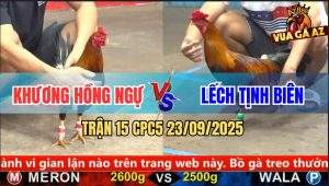 Trận 15 CPC5 23/9/2025 - Anh Khương Hồng Ngự Và Anh Lếch Tịnh Biên