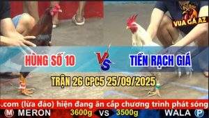 Trận 26 CPC5 25/9/2025 - Anh Hùng Số 10 Và Anh Tiền Rạch Giá