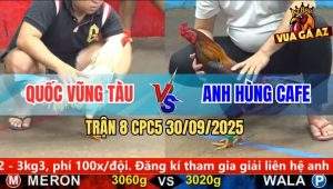 Trận 8 CPC5 30/9/2025 - Anh Quốc Vũng Tàu Và Anh Hùng Cà Mau
