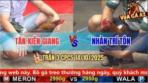 Trận 3 CPC5 14/10/2025 - Anh Tấn Kiên Giang Và Anh Nhàn Trí Tôn